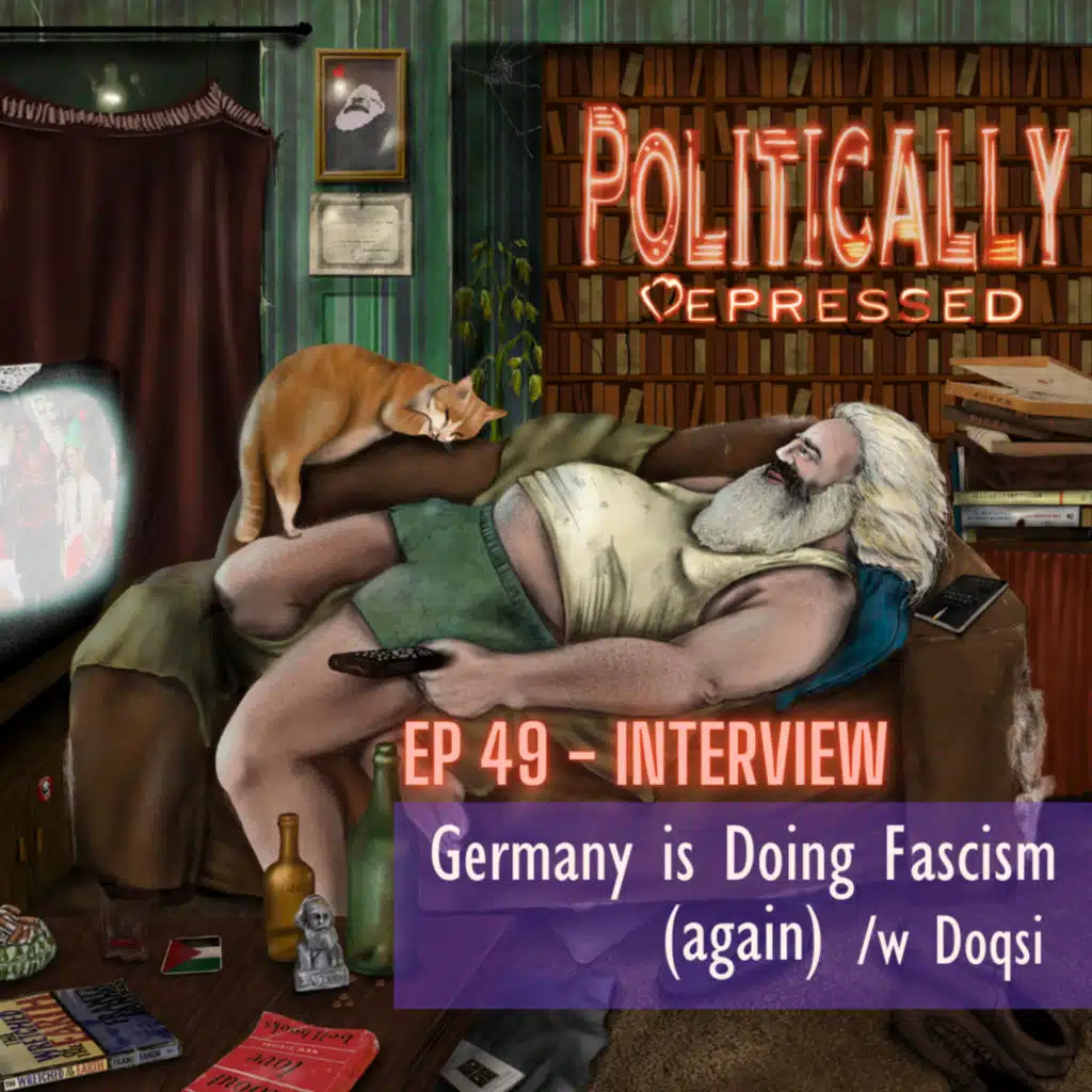 49. Germany is Doing Fascism (Again) /w Doqsi
