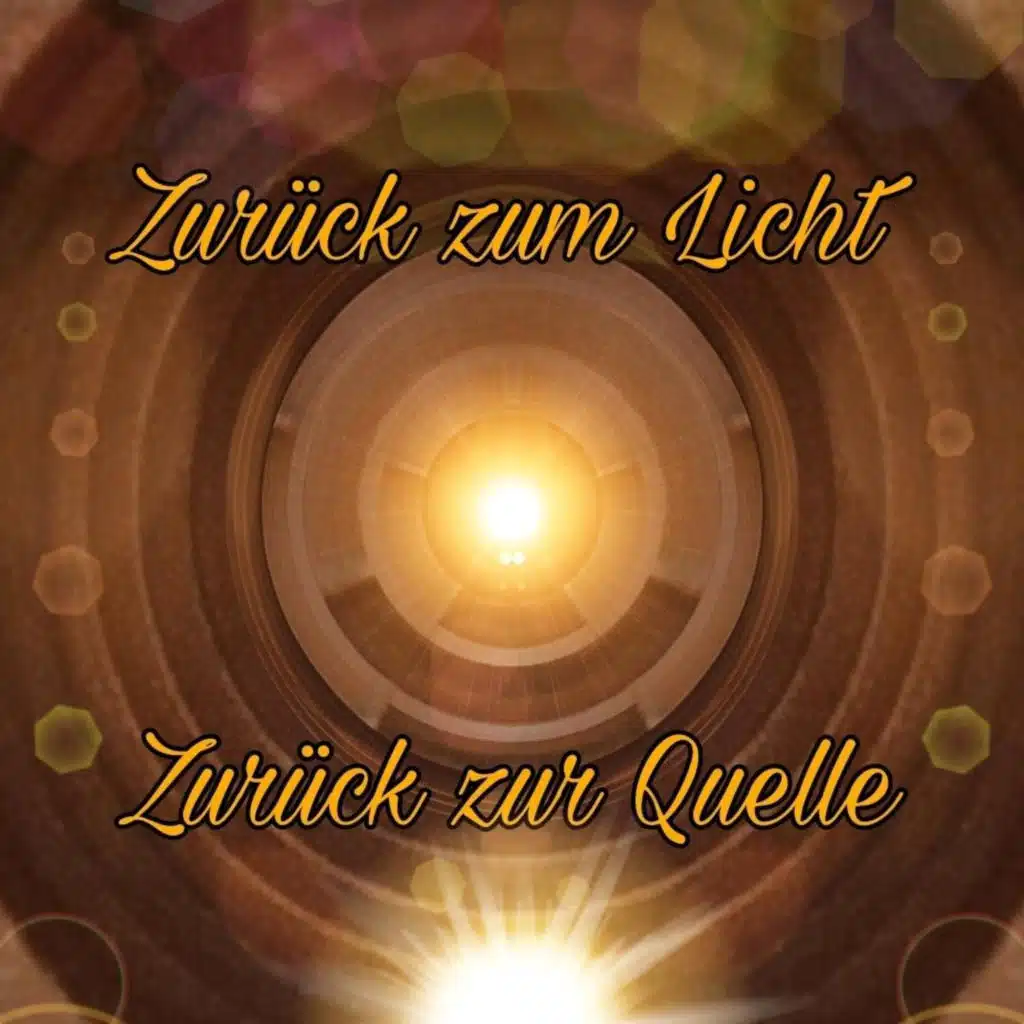 Zurück Zum Licht, Zurück Zur Quelle