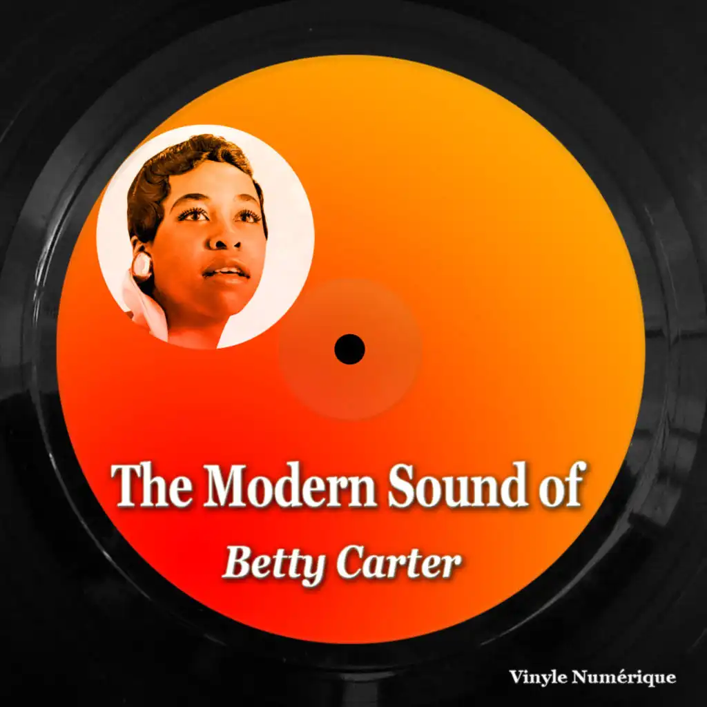 The Modern Sound of Betty Carter