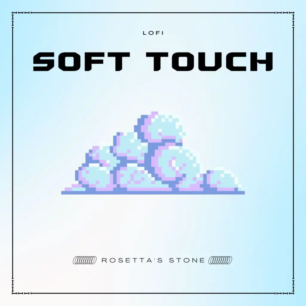 Soft touch