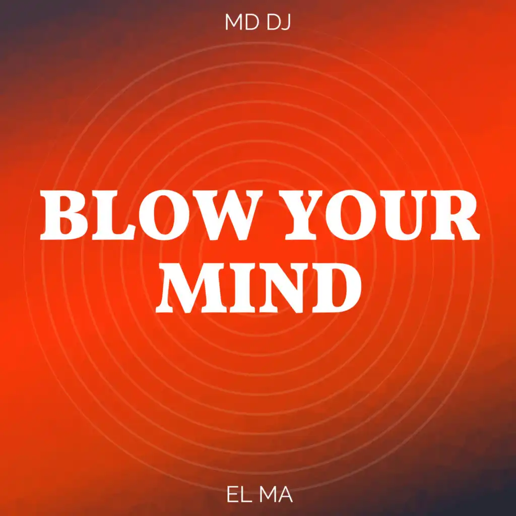 Blow Your Mind (Extended) [feat. EL MA]