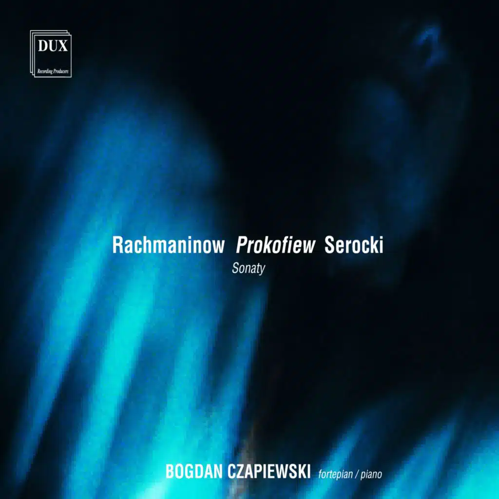 Rachmaninov, Prokofiev & Serocki: Sonaty