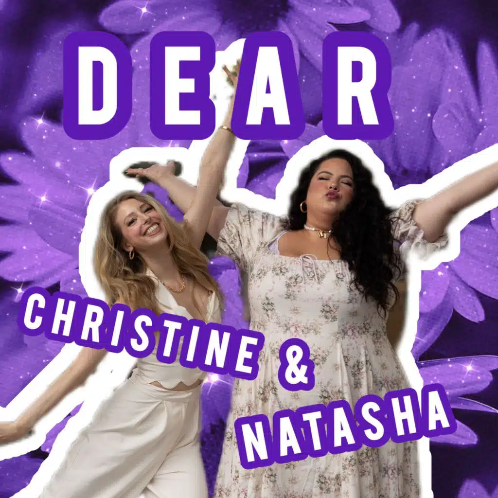 #97 | Dear Christine & Natasha : dolling out dazzling dubious advice