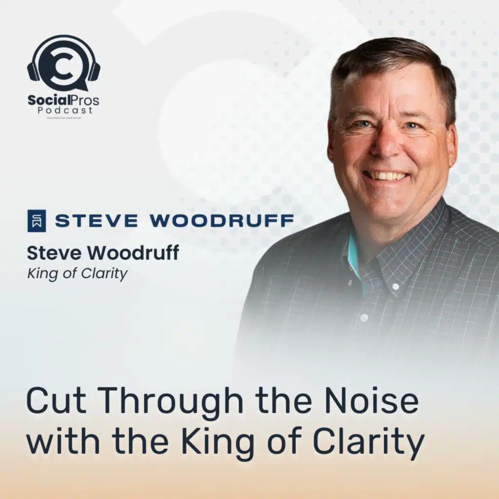 Cut Through the Noise with the King of Clarity, Steve Woodruff
