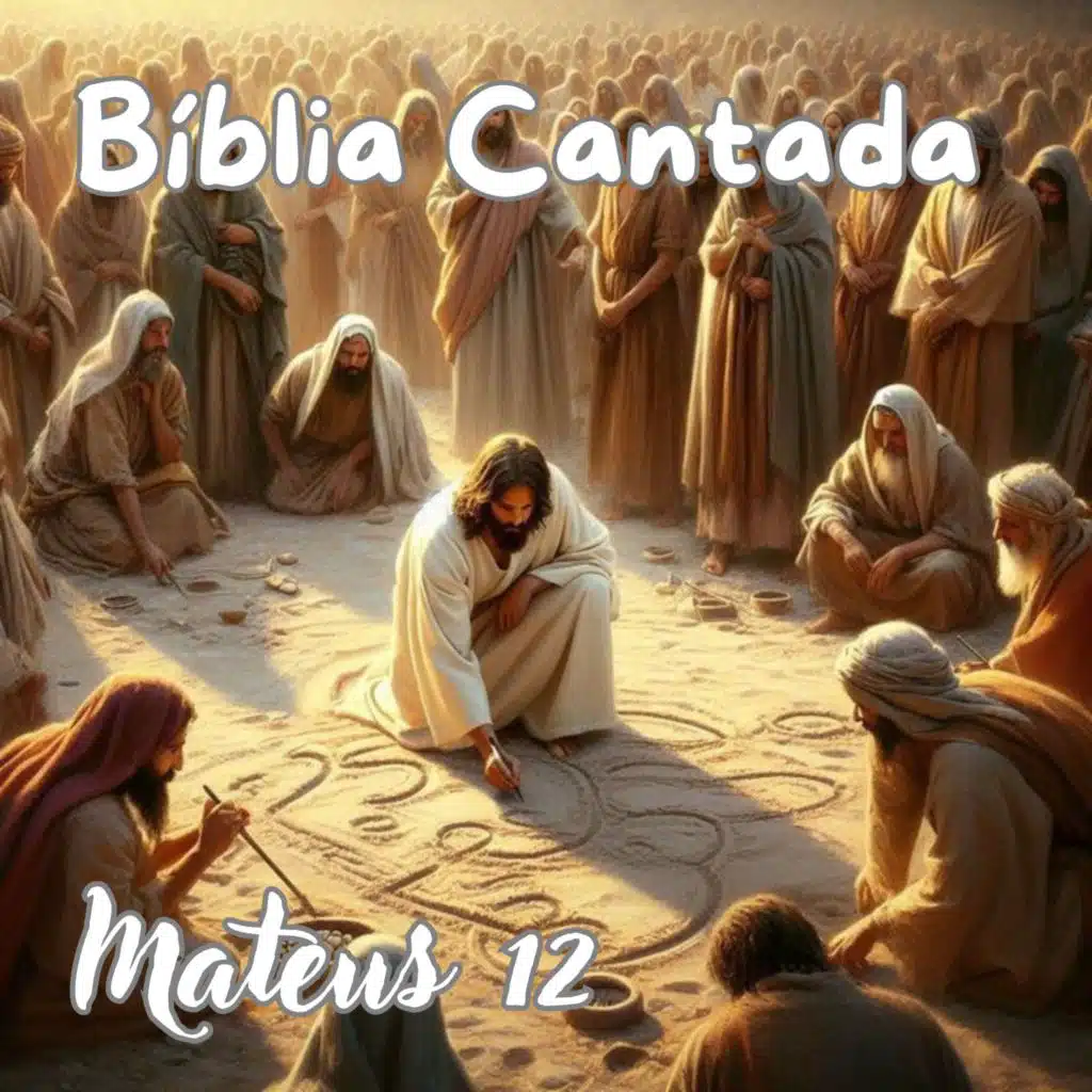 Mateus 12 Bíblia Cantada