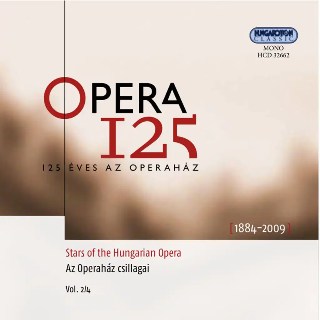 Opera 125 (Stars of the Hungarian Opera, Vol. 2/4, 1884-2009) (1931-1966)