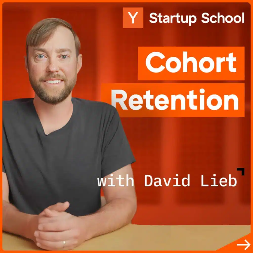 How To Improve Cohort Retention with David Lieb | Startup School