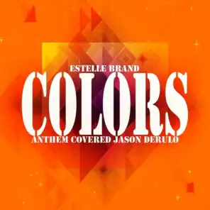 Colors (Anthem Covered Jason Derulo)