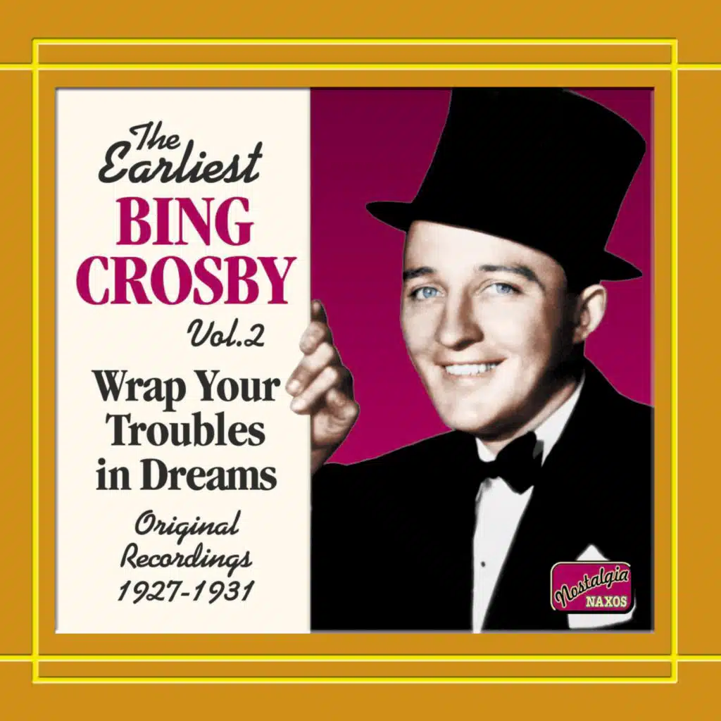 Crosby, Bing: Wrap Your Troubles in Dreams (1927-1931)