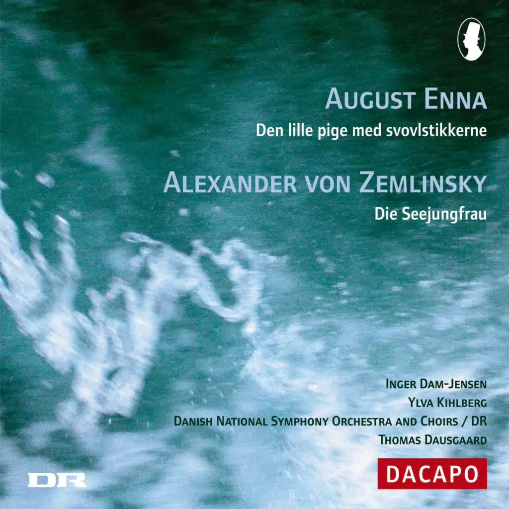 Enna: Lille Pige Med Svovlstikkerne (Den) / Zemlinsky: Die Seejungfrau