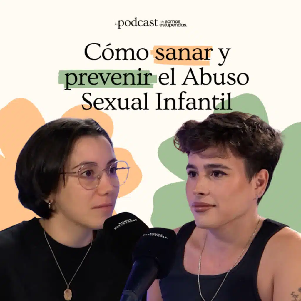 Cómo sanar y prevenir el Abuso Sexual Infantil | Ep. 186