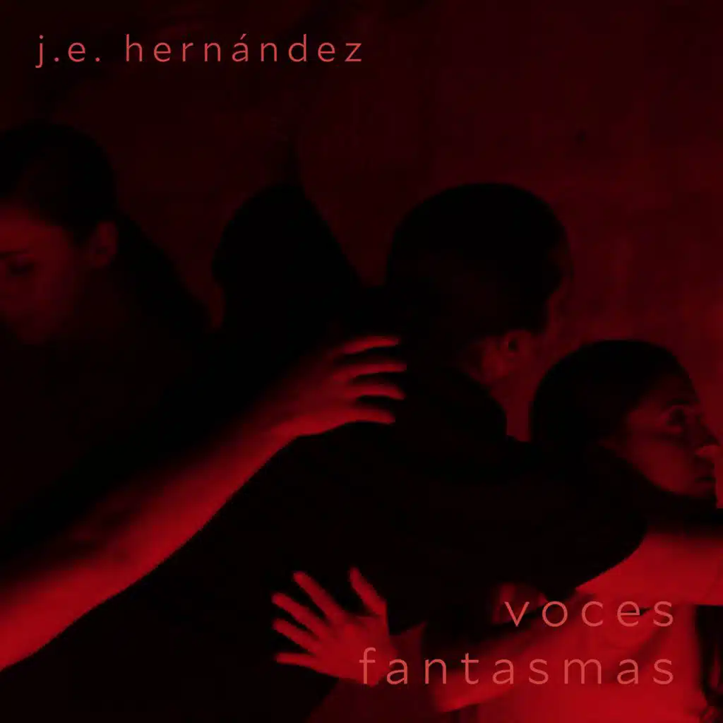 J.E. Hernández: Voces Fantasmas