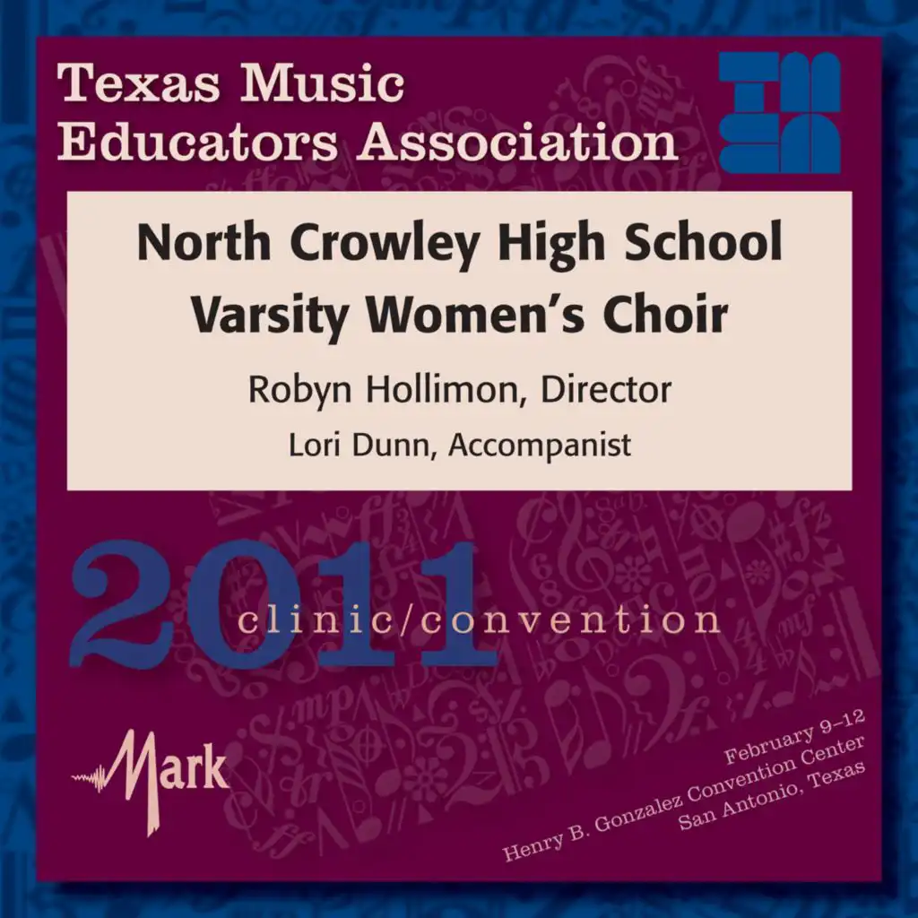 2011 Texas Music Educators Association (TMEA): North Crowley High School Varsity Women’s Choir