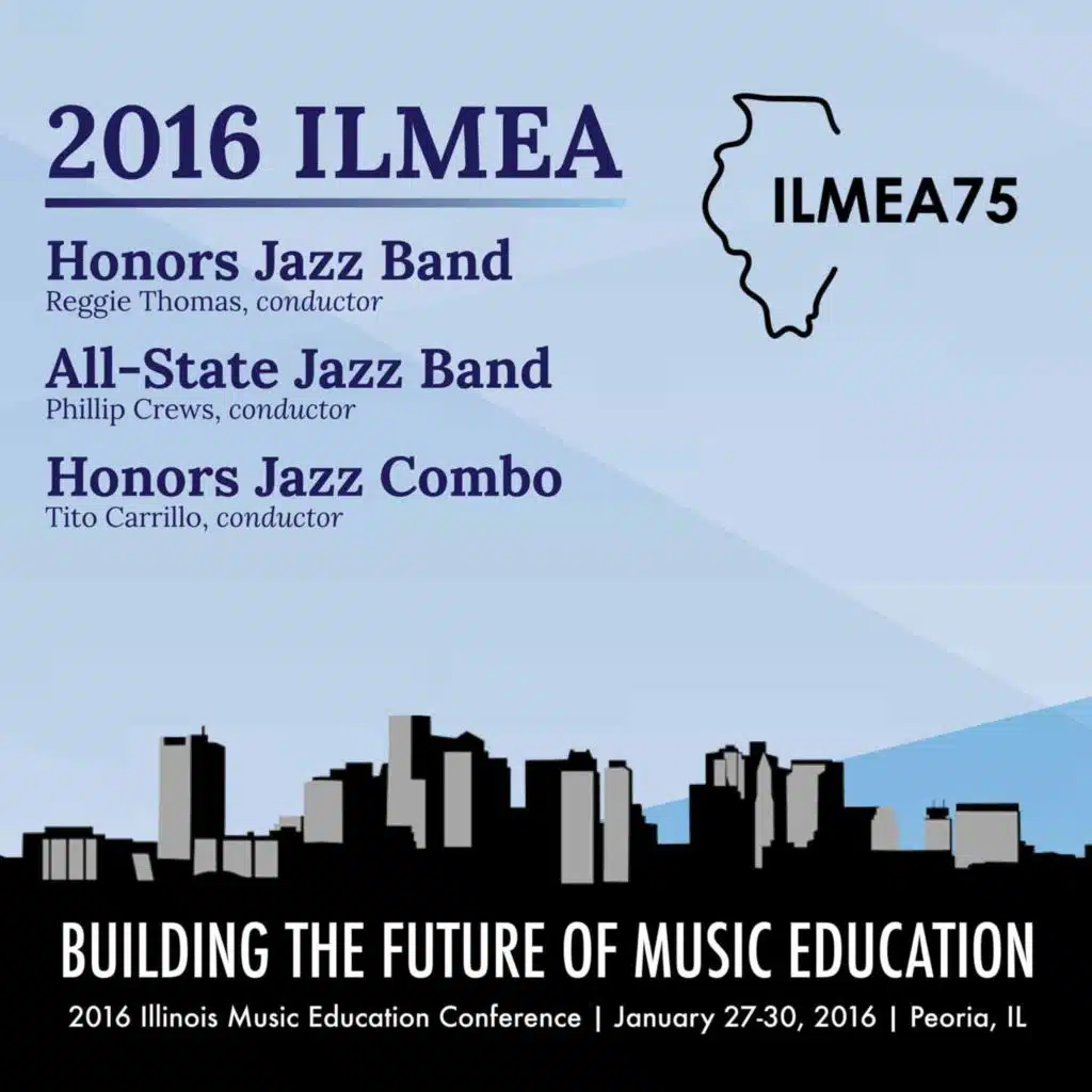 Illinois Honors Jazz Band, Illinois All-State Jazz Band & Illinois Honors Jazz Combo