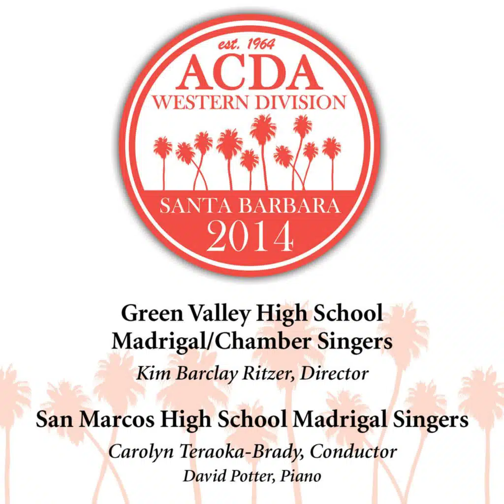 2014 American Choral Directors Association, Western Division (ACDA): Green Valley High School Madrigal/Chamber Singers & San Marcos High School Madrigal Singers [Live]