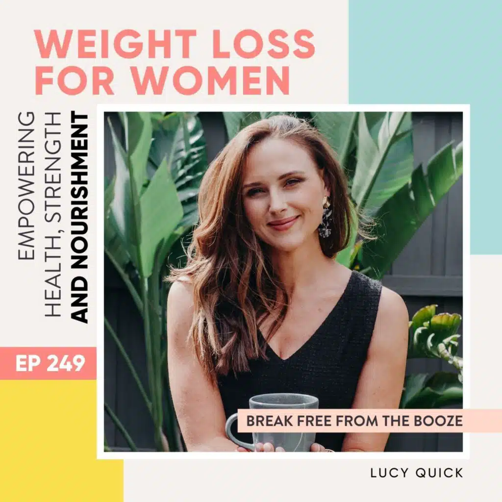 #249 - Break Free From the Booze with Lucy Quick