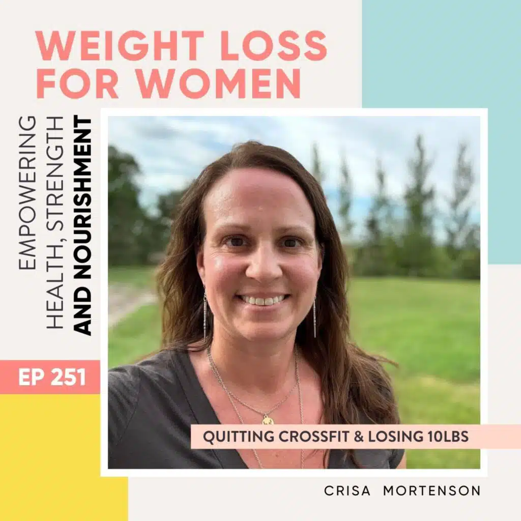 #251 - Quitting CrossFit & Losing 10lbs with Crisa Mortenson