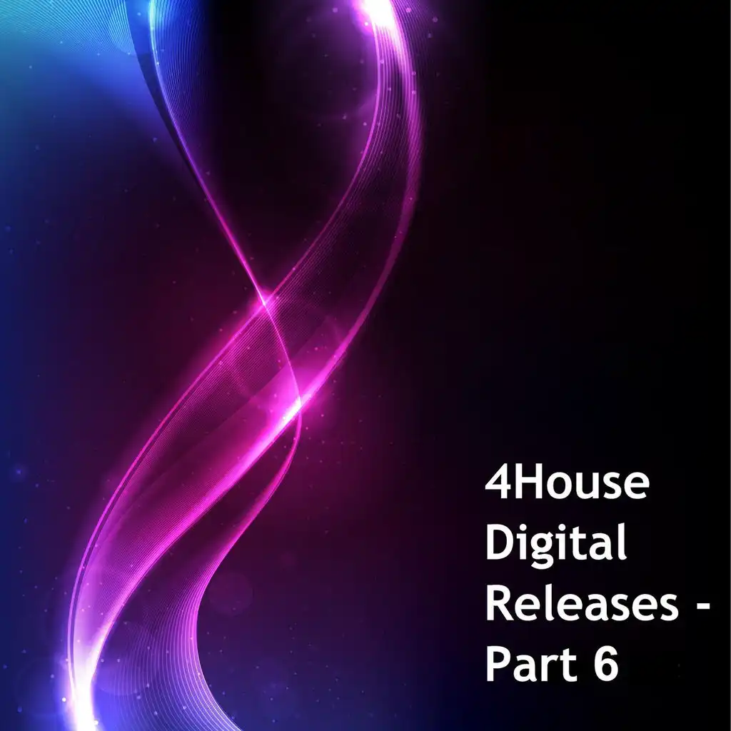 4House Digital Releases, Part 6