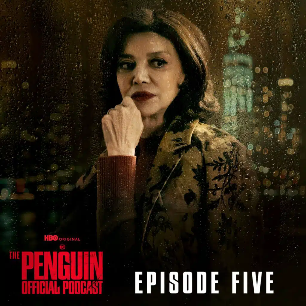 The Penguin Official Podcast: Episode 5 – “Homecoming”