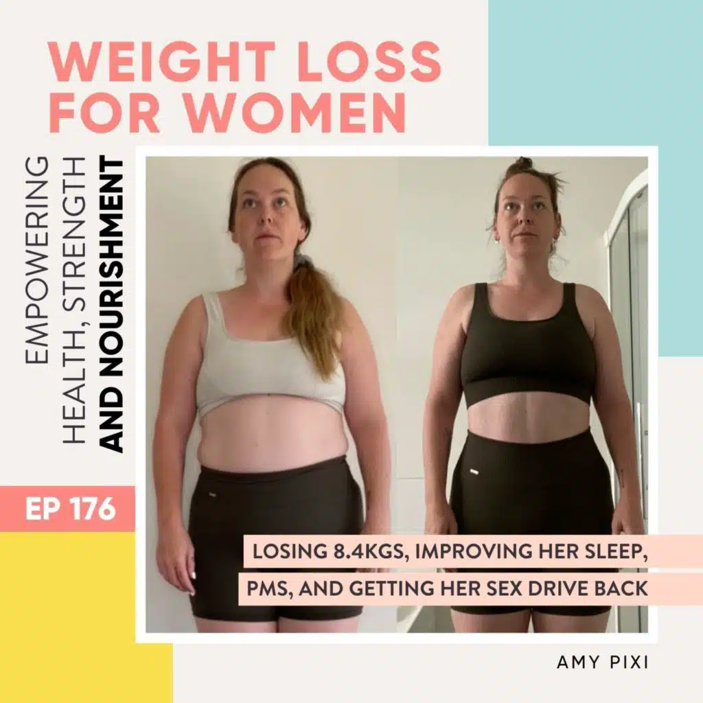 #176 - Losing 8.4kgs, improving her sleep,  PMS, and getting her sex drive back with Amy Pixi