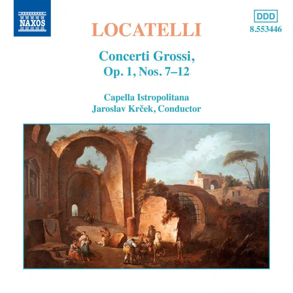 Locatelli: Concerti Grossi, Op. 1, Nos. 7-12