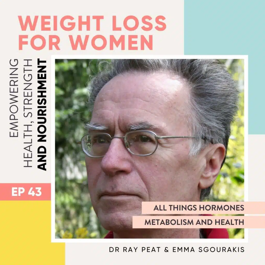 #43 - All things hormones, metabolism and health with Dr Ray Peat & Emma Sgourakis