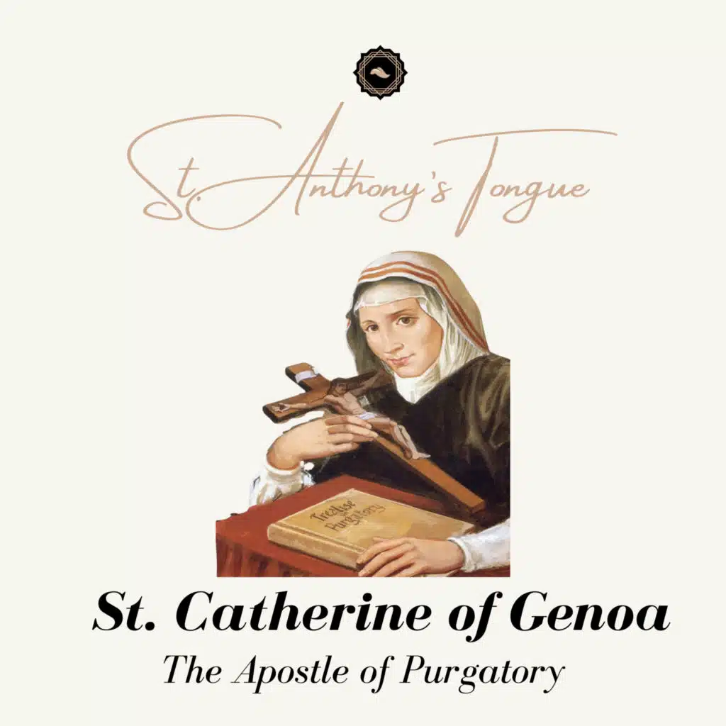 St. Catherine of Genoa: The Apostle of Purgatory