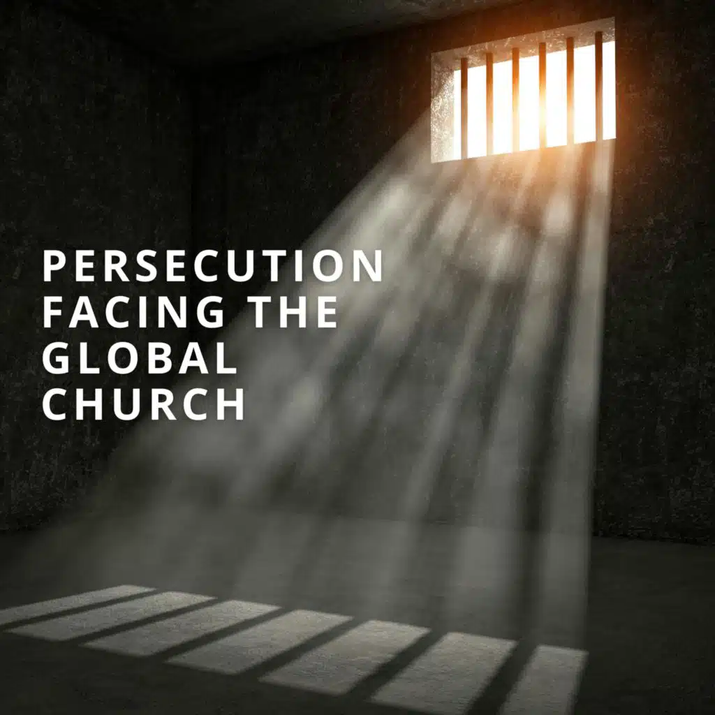Persecution Facing the Global Church