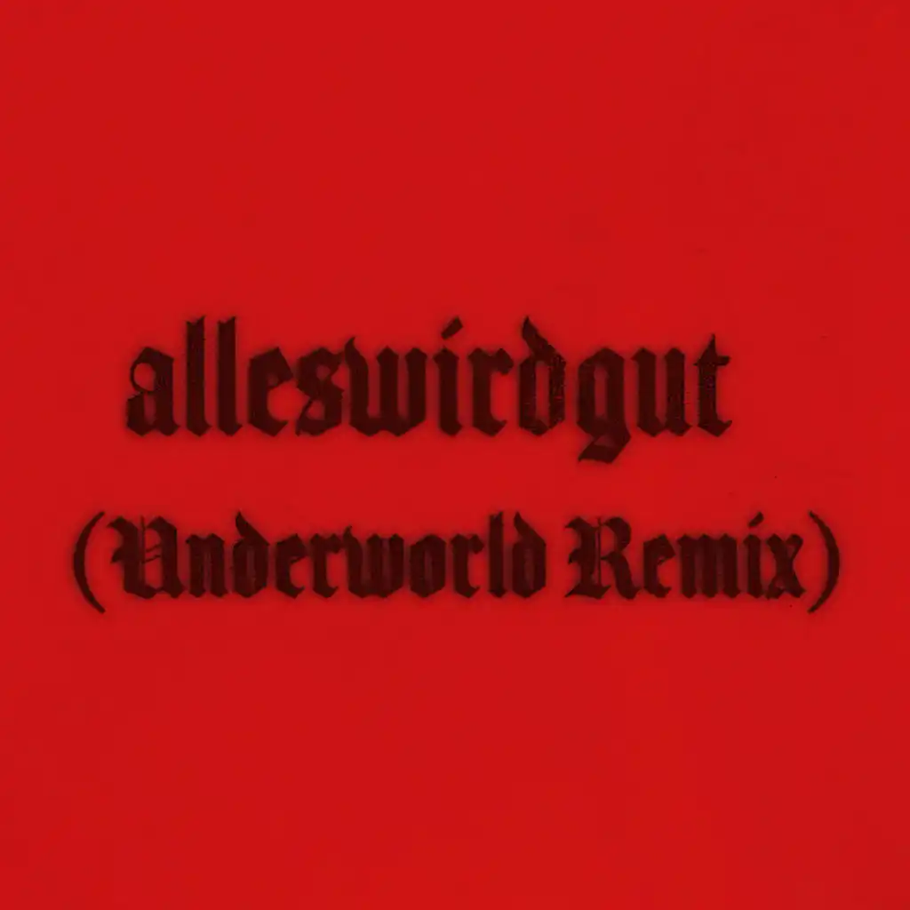 alleswirdgut (Underworld Remix)