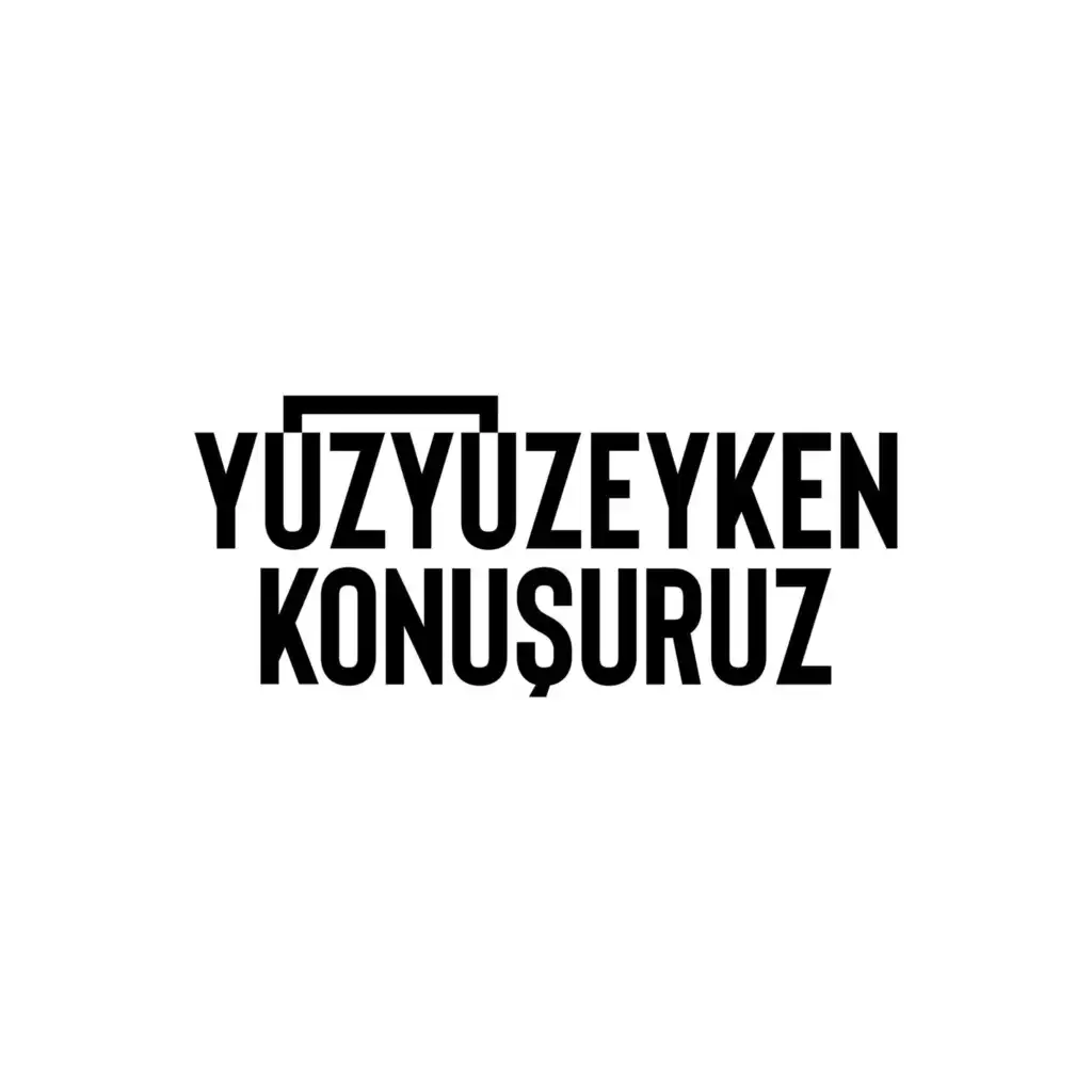 Yüzyüzeyken Konuşuruz