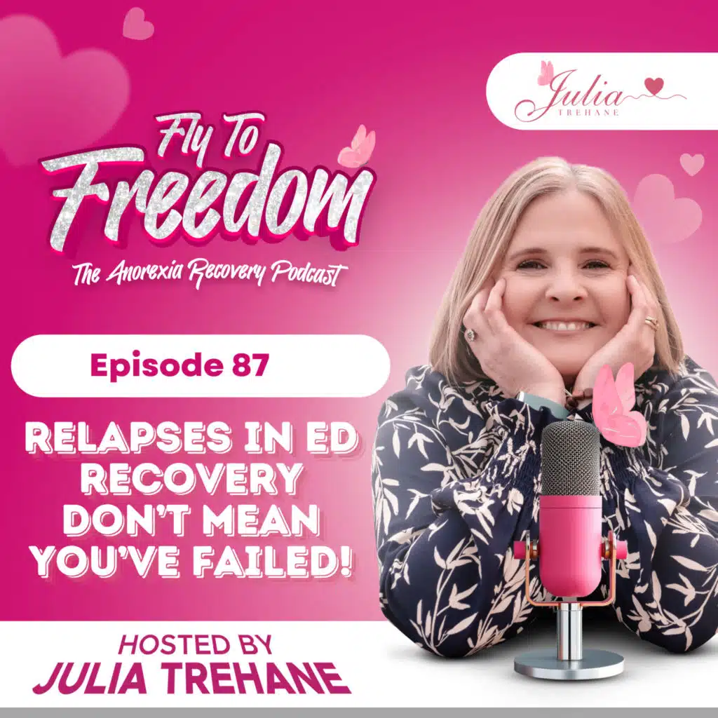 Episode 87: Relapses in eating disorder recovery don’t mean you’ve failed!
