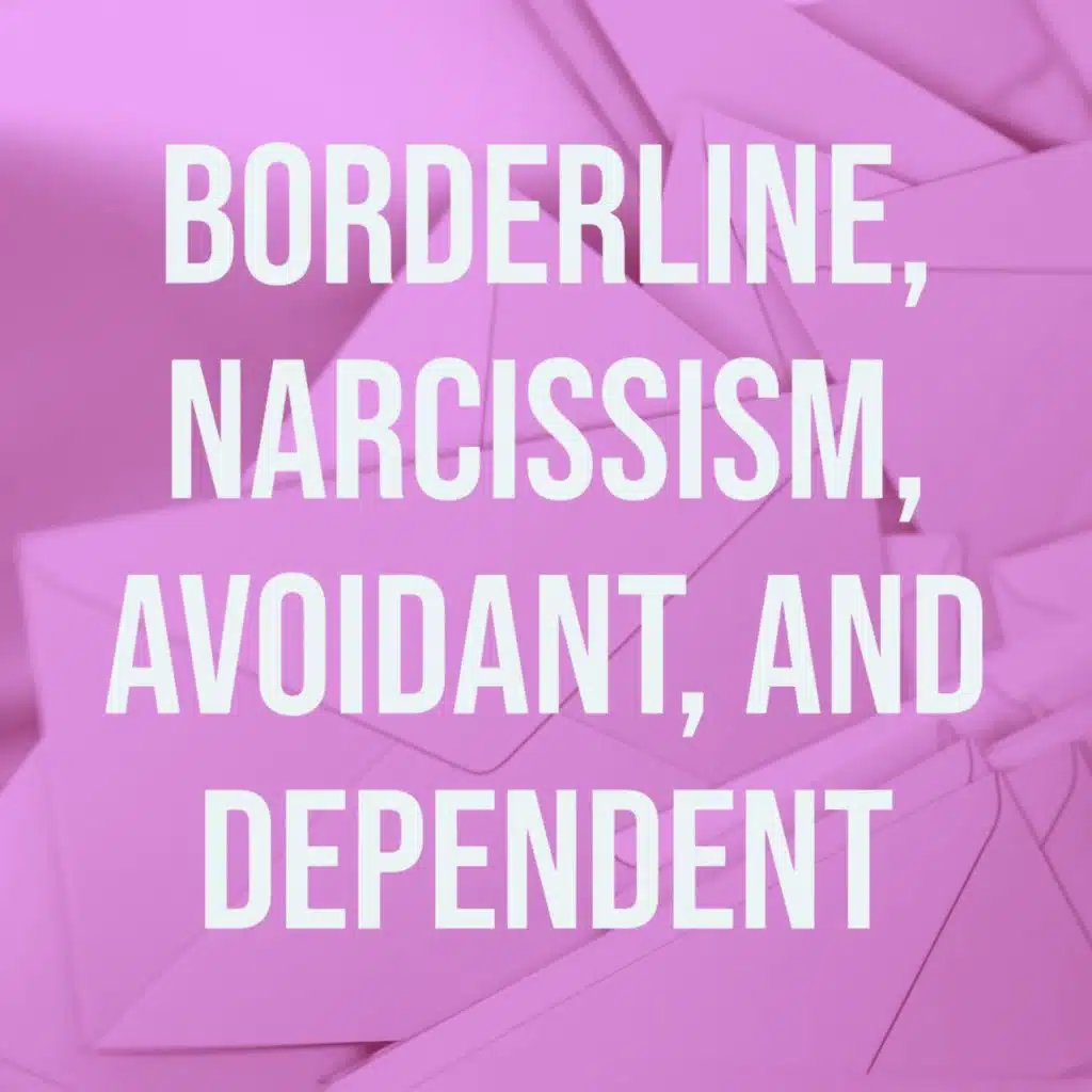 Borderline, Narcissism, Avoidant, and Dependent (2020 Rerun)