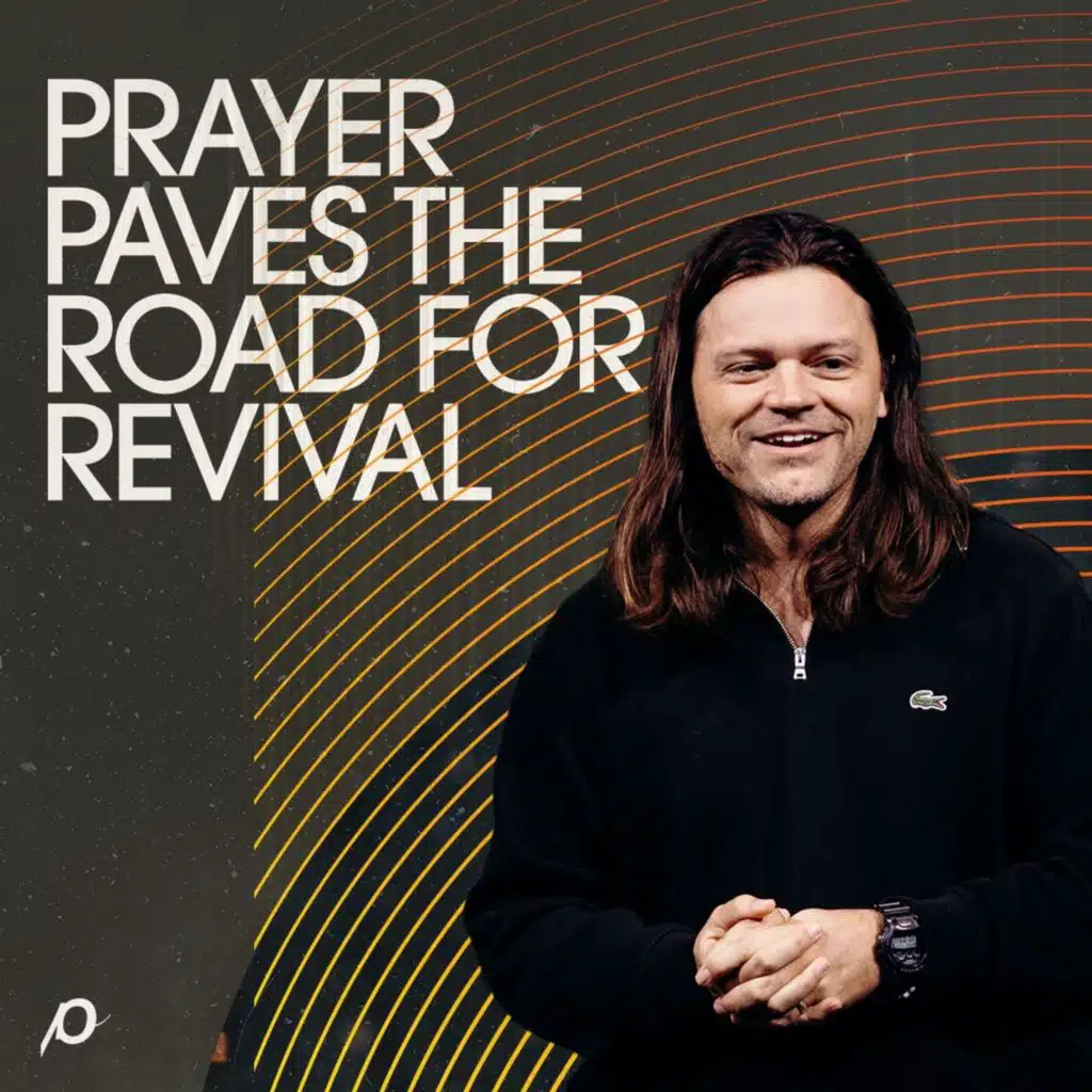 Prayer Paves the Road for Revival - Brett Younker