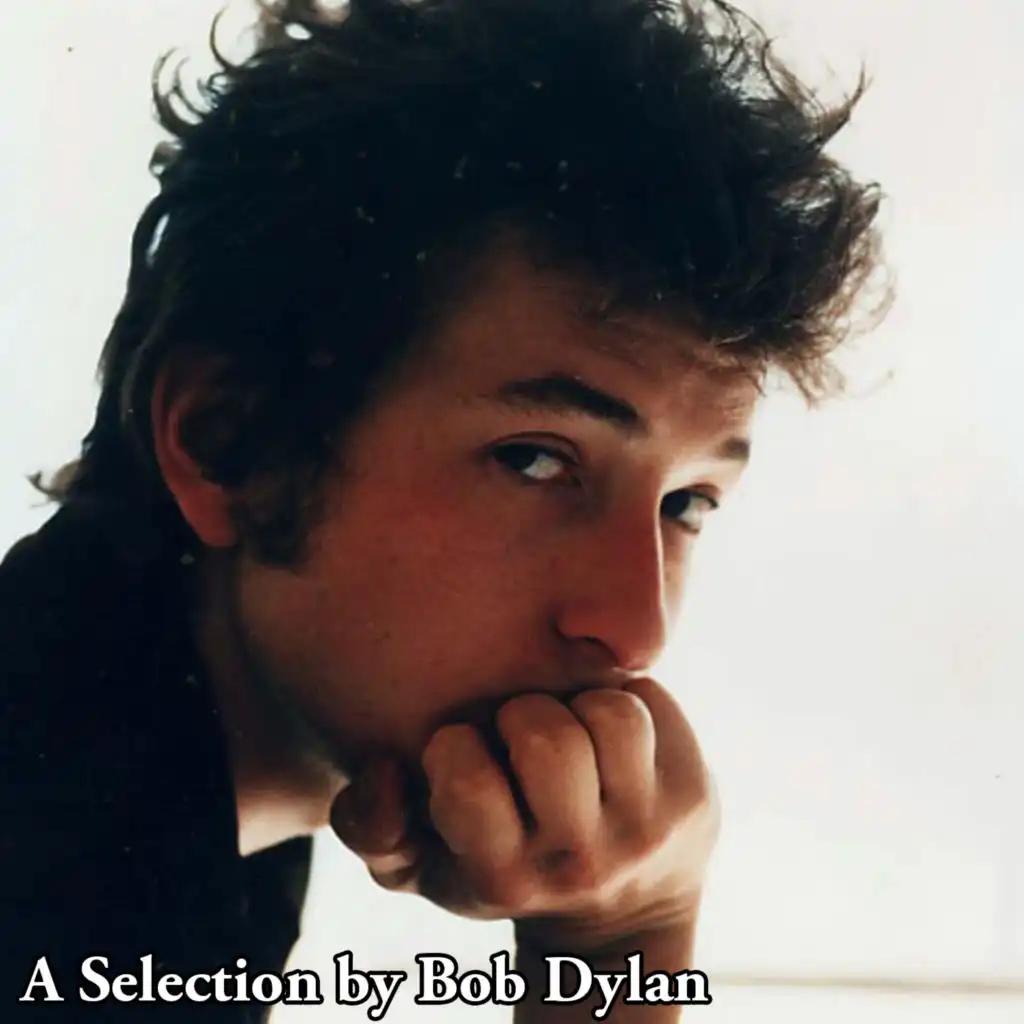 A Selection by Bob Dylan