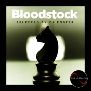 Bloodstock Selected And Mixed By Dj Foster (Original Mix)