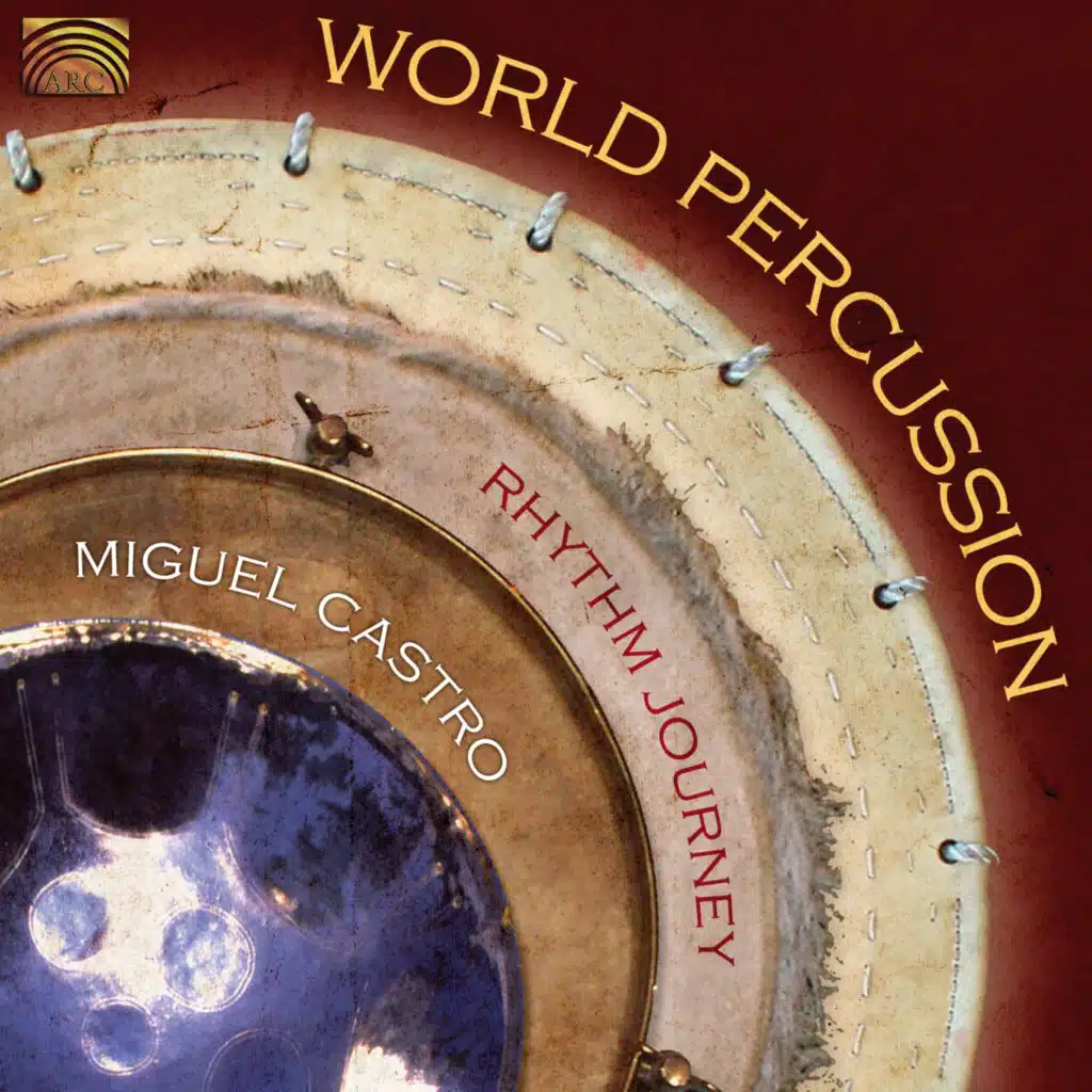 Miguel Castro: World Percussion (Rhythm Journey)