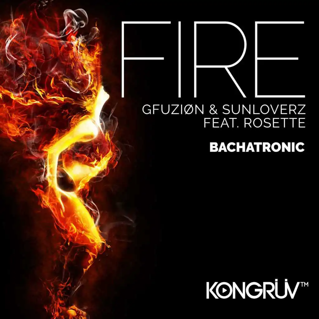 Fire (Bachatronic - Radio Edit) [feat. Sunloverz & Rosette]