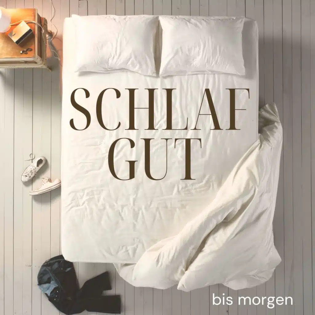 Schlaf gut - bis morgen