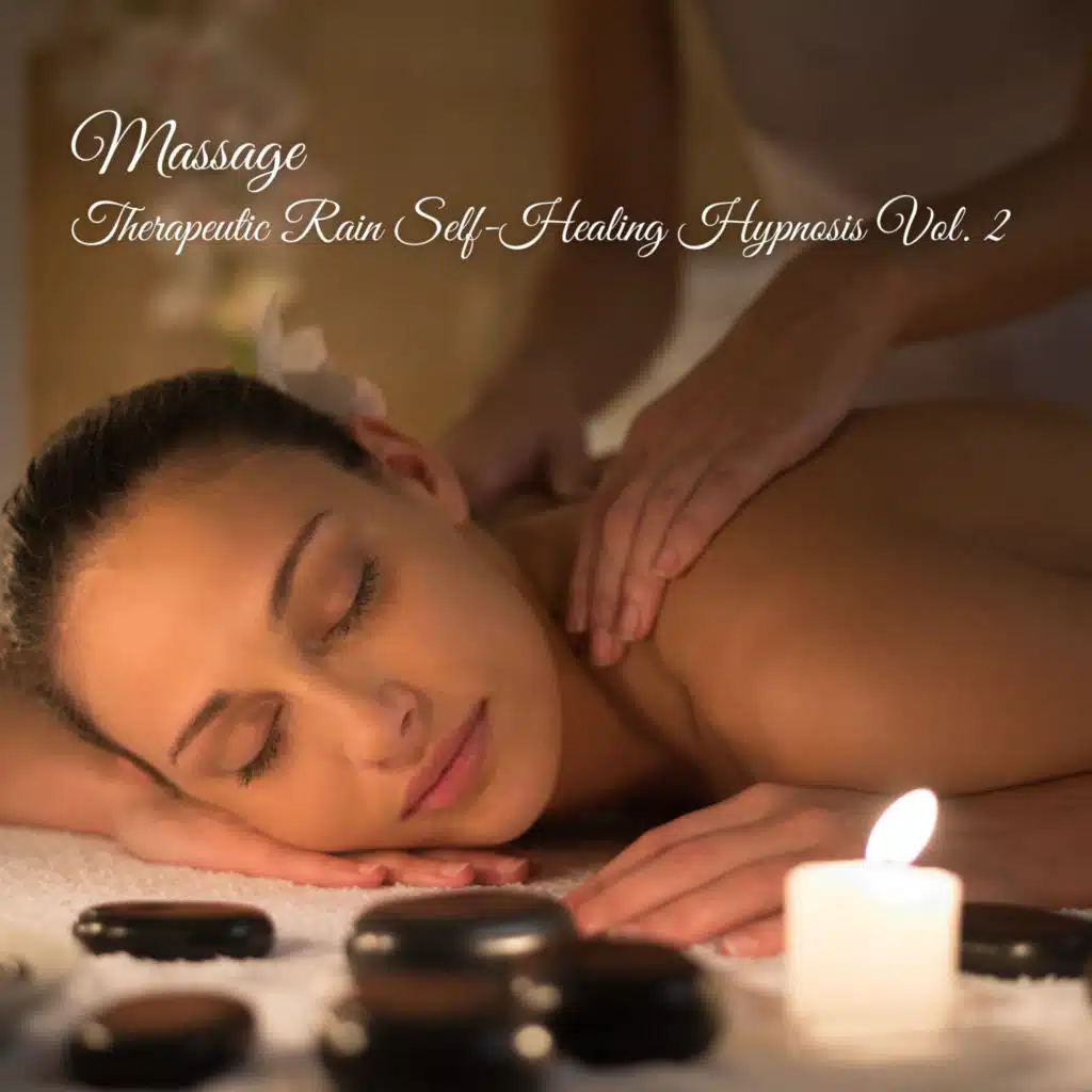 Massage: Therapeutic Rain Self-Healing Hypnosis Vol. 2