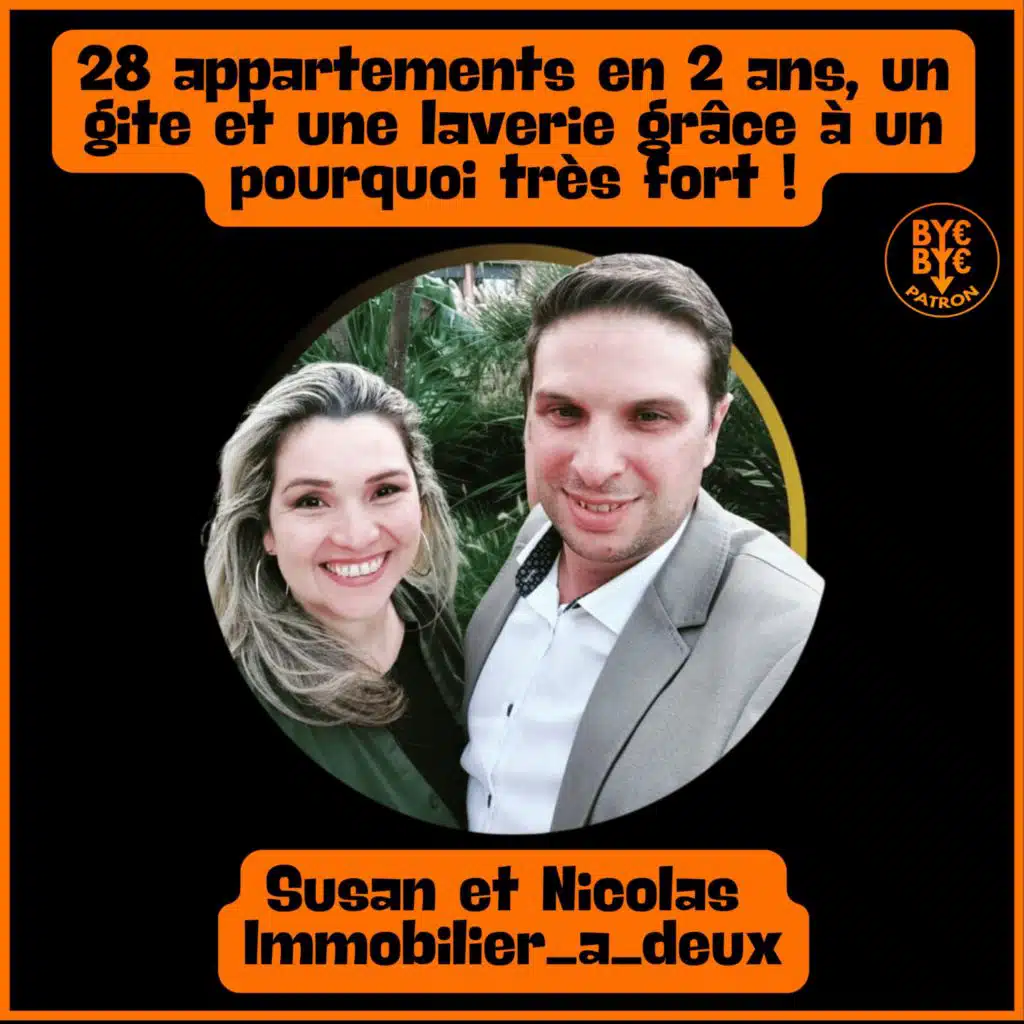 28 appartements en 2 ans, un gite et une laverie grâce à un pourquoi très fort ! Susan et Nicolas