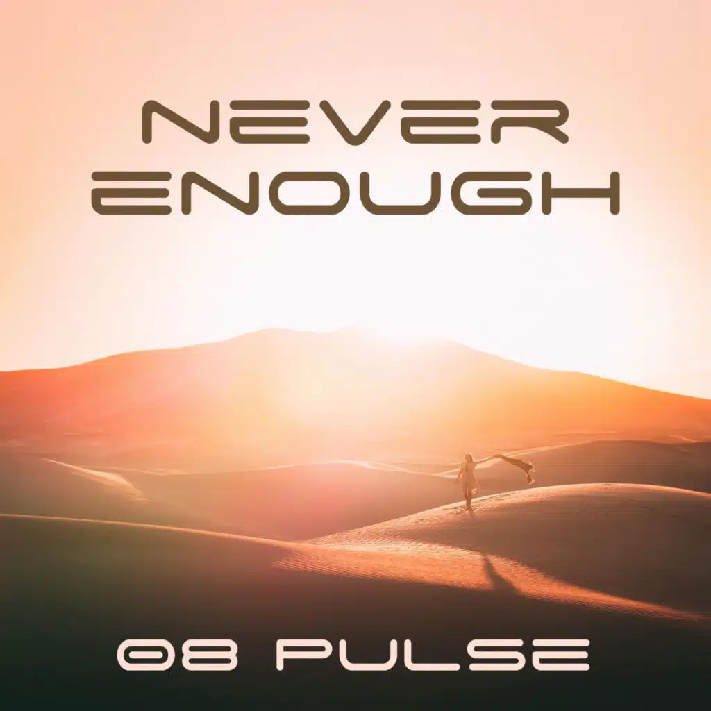 Never Enough