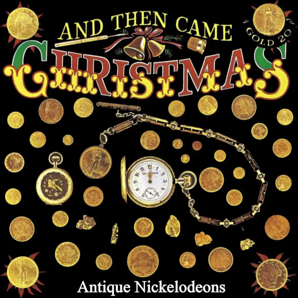 And Then Came Christmas: Antique Nickelodeons