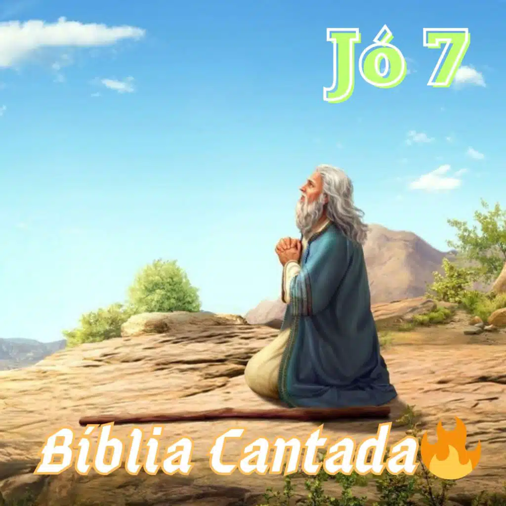 Jó 7 Bíblia Cantada