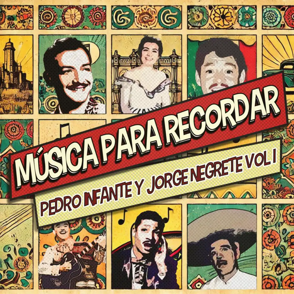 Música Para Recordar: Pedro Infante y Jorge Negrete, Vol. I