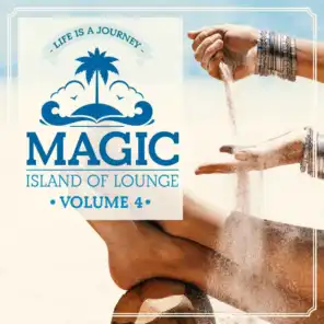 Magic Island Of Lounge Vol.4 (Life is a journey)