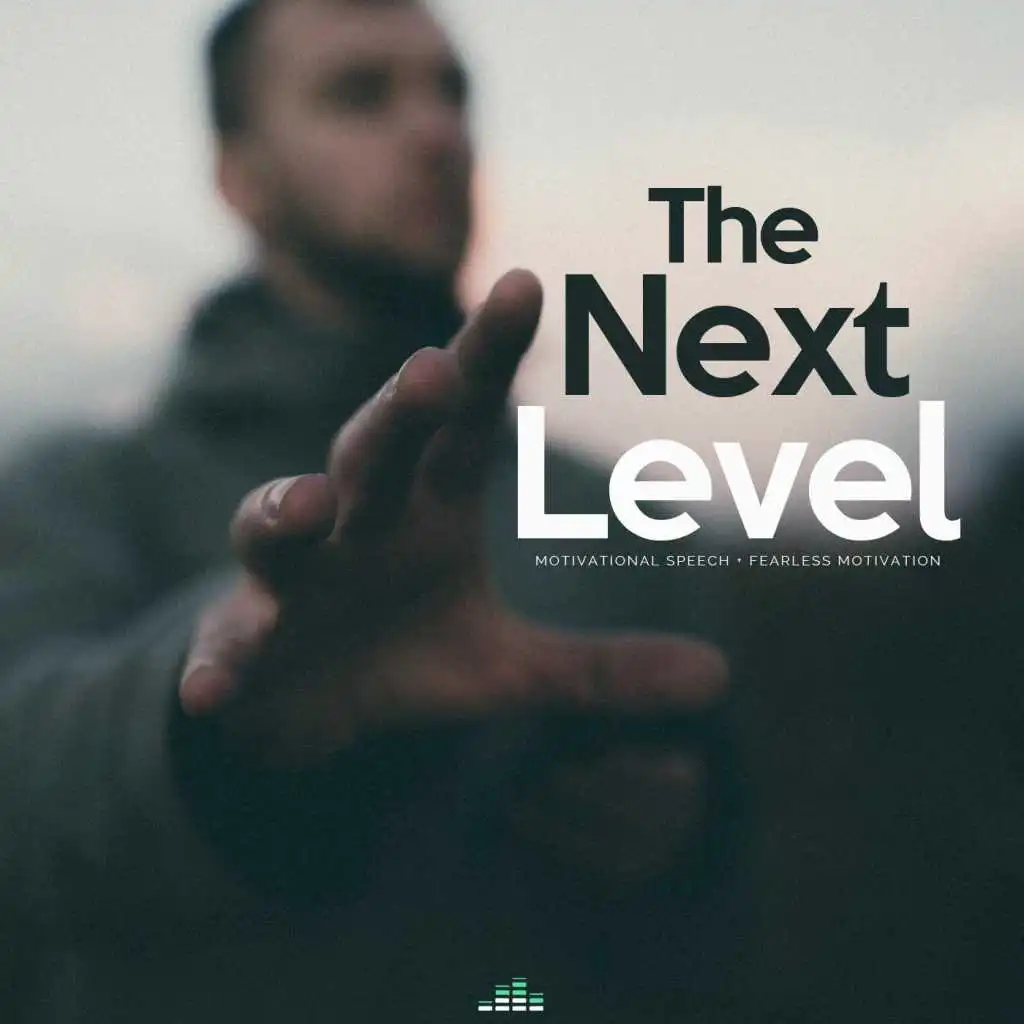 The Next Level (Motivational Speech)