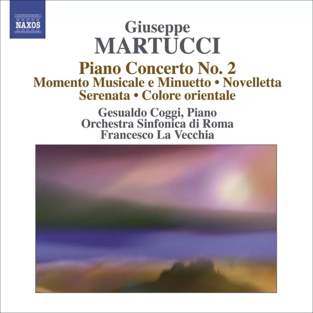 Martucci, G.: Orchestral Music (Complete), Vol. 4  - Piano Concerto No. 2 / Momento Musicale E Minuetto / Novelletta