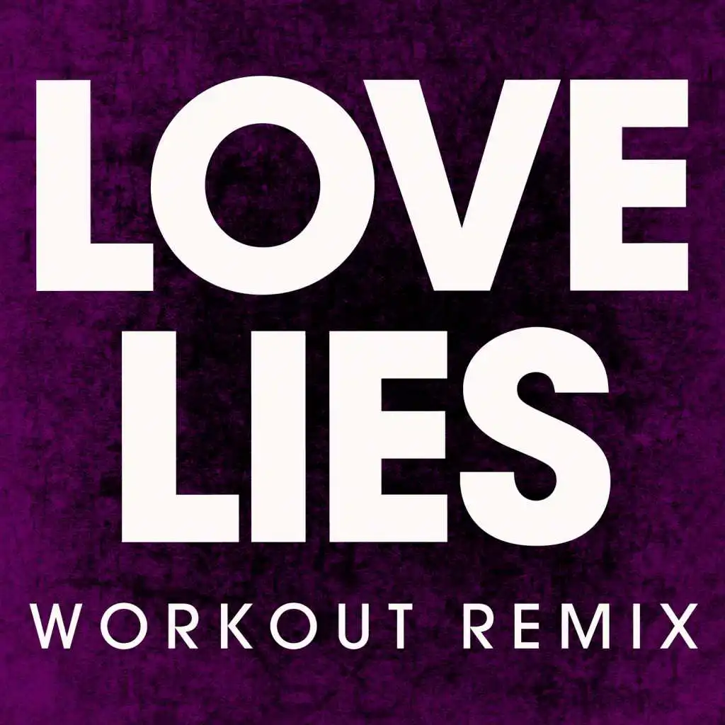 Love Lies (Workout Remix)