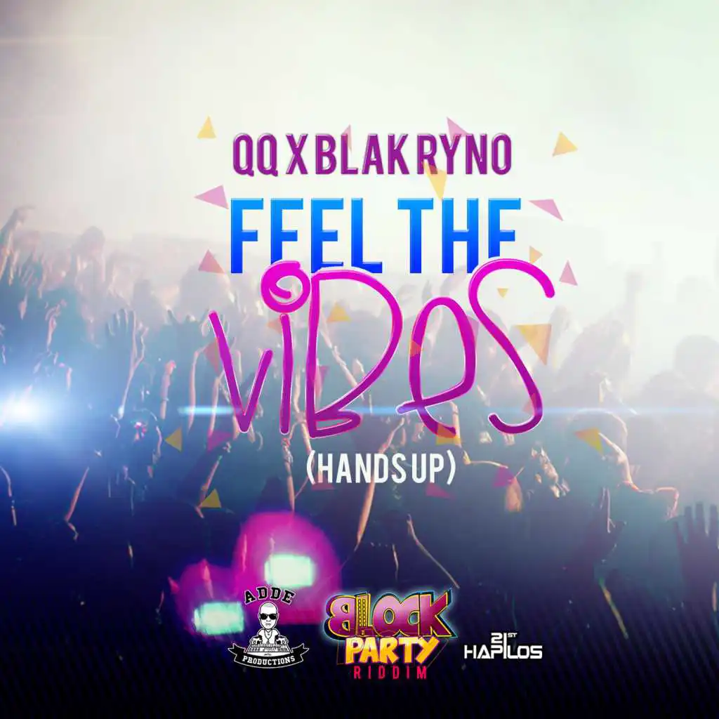 Feel the Vibes (Hands up) [feat. Blak Ryno]