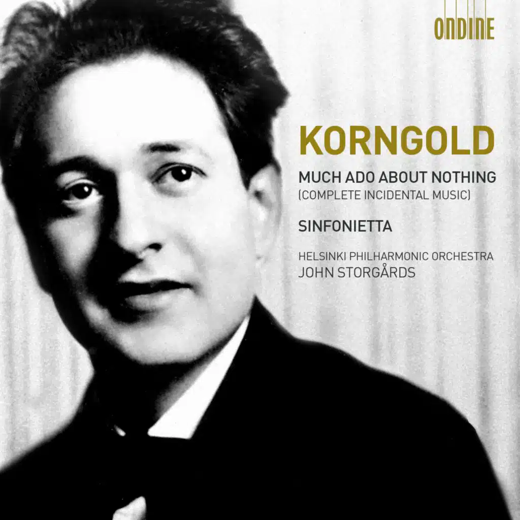 Korngold: Much Ado About Nothing & Sinfonietta